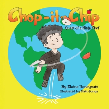 Paperback Chop it Chip: Quest of a Ninja Chef Book