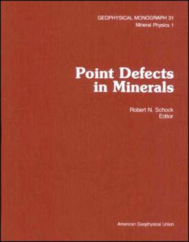 Hardcover Point Defects in Minerals (Geophysical Monograph Series) Book