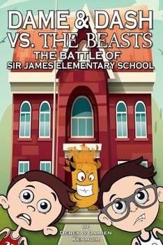Dame & Dash vs. the Beasts: The Battle of Sir James Douglas Elementary School