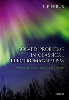 Paperback Solved Problems in Classical Electromagnetism: Analytical and Numerical Solutions with Comments Book