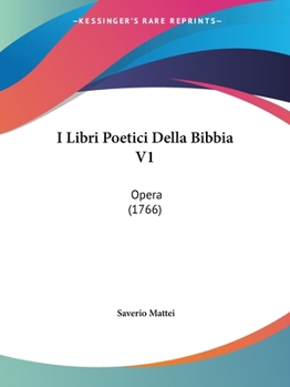 Paperback I Libri Poetici Della Bibbia V1: Opera (1766) [Italian] Book