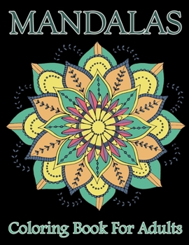 Paperback Mandalas Coloring Book For Adults: Mandala Coloring Book with Great Variety of Mixed Mandala Designs and Over 25 Different Mandalas to Color Book