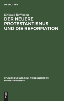 Hardcover Der Neuere Protestantismus Und Die Reformation [German] Book