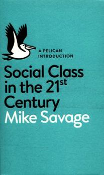 Paperback A Pelican Introduction: Social Class in the 21st Century Book