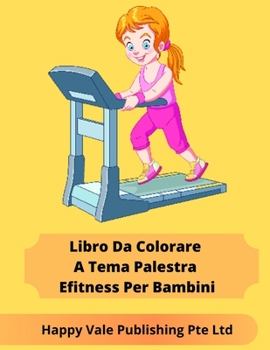 Paperback Libro Da Colorare A Tema Palestra Efitness Per Bambini [Italian] Book