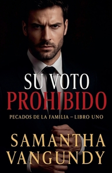 Su Voto Prohibido (Pecados de la Familia) (Spanish Edition)