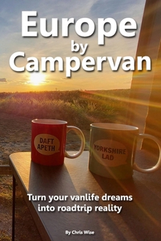 Paperback Europe by Campervan: Turn Your Vanlife Dreams into Road Trip Reality Book
