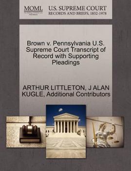 Paperback Brown V. Pennsylvania U.S. Supreme Court Transcript of Record with Supporting Pleadings Book