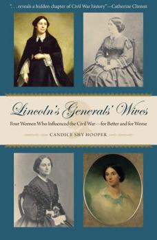 Lincoln's Generals' Wives: Four Women Who Influenced the Civil War--for Better and for Worse - Book  of the Civil War in the North