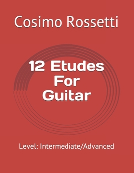 Paperback 12 Etudes For Guitar: Level: Intermediate/Advanced Book