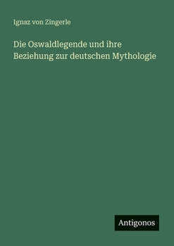 Die Oswaldlegende und ihre Beziehung zur deutschen Mythologie