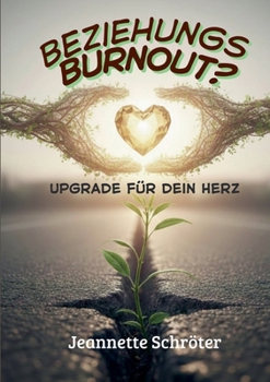 Paperback Beziehungs - Burnout: Upgrade für dein Herz [German] Book
