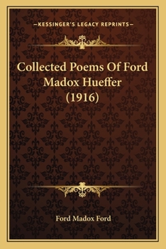 Paperback Collected Poems Of Ford Madox Hueffer (1916) Book