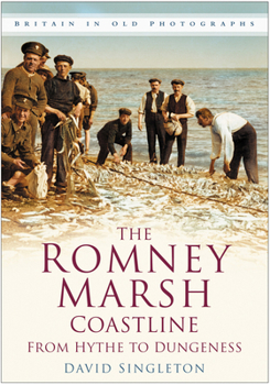 Paperback The Romney Marsh Coastline in Old Photographs: From Hythe to Dungeness Book