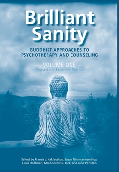 Paperback Brilliant Sanity (Vol. 1; Revised & Expanded Edition): Buddhist Approaches to Psychotherapy and Counseling Book