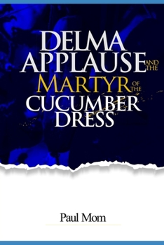 Paperback Delma Applause and the Martyr of the Cucumber Dress Book