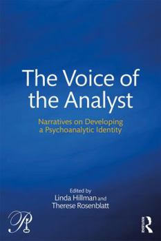 Paperback The Voice of the Analyst: Narratives on Developing a Psychoanalytic Identity Book