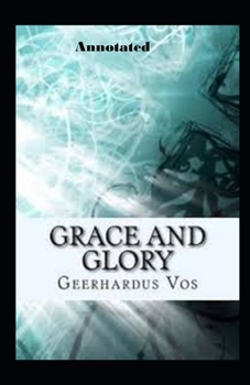 Grace and Glory Annotated