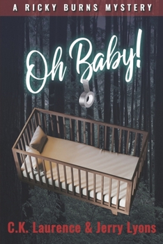Paperback Oh, Baby!: A Ricky Burns Mystery Book