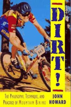 Paperback Dirt!: The Philosophy, Technique, and Practice of Mountain Biking Book