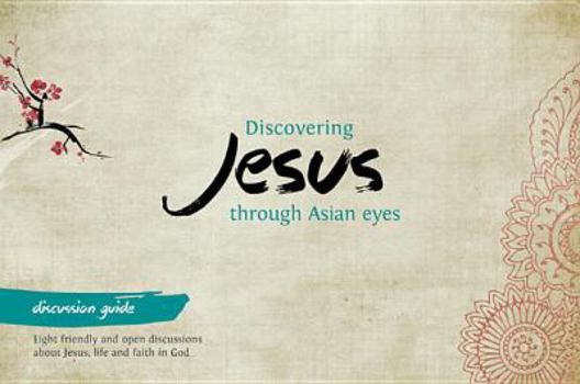 Paperback Discovering Jesus Through Asian Eyes - Discussion Guide Book