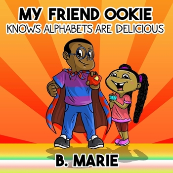 Paperback My Friend Ookie Knows Alphabets Are Delicious Book