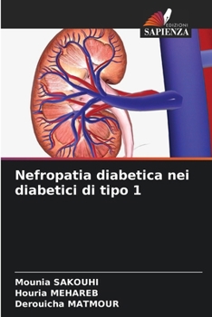 Nefropatia diabetica nei diabetici di tipo 1 (Italian Edition)