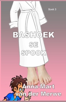 Paperback Bashoek se Spook: Boek 3 [Afrikaans] Book