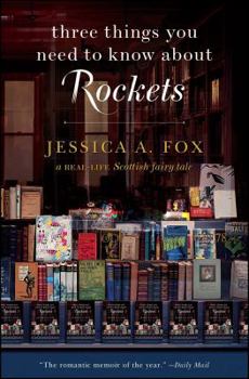 Paperback Three Things You Need to Know about Rockets: A REAL-LIFE Scottish Fairy Tale Book