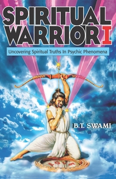 Paperback Spiritual Warrior I: Uncovering Spiritual Truths in Psychic Phenomena Book