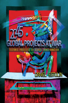 Paperback Global Projects at War: Tectonic Processes of Global Transformation Book