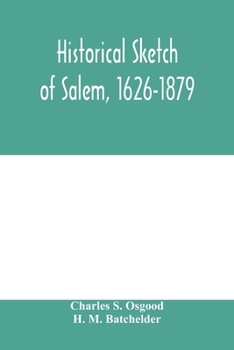 Paperback Historical sketch of Salem, 1626-1879 Book