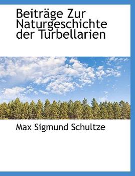Paperback Beitr GE Zur Naturgeschichte Der Turbellarien Book