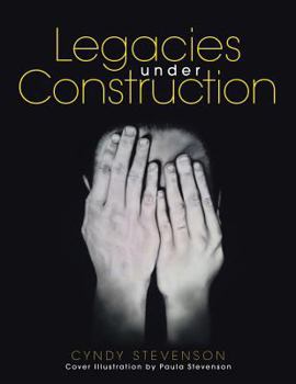Paperback Legacies under Construction: How Our Choices Define Us Book