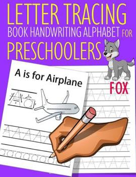 Paperback Letter Tracing Book Handwriting Alphabet for Preschoolers Fox: Letter Tracing Book Practice for Kids Ages 3+ Alphabet Writing Practice Handwriting Wor Book