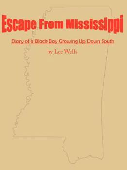 Paperback Escape From Mississippi: The Diary of a Boy Growing Up in the South Book