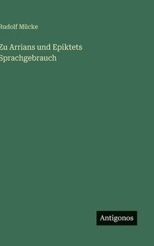 Hardcover Zu Arrians und Epiktets Sprachgebrauch [German] Book