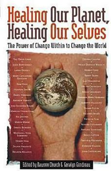 Paperback Healing Our Planet, Healing Our Selves: The Power of Change Within to Change the World Book