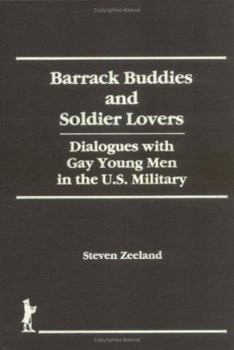 Paperback Barrack Buddies and Soldier Lovers: Dialogues with Gay Young Men in the U.S. Military Book