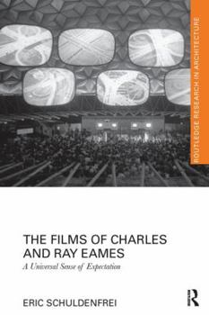 Paperback The Films of Charles and Ray Eames: A Universal Sense of Expectation Book