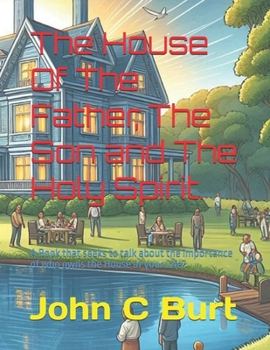 The House Of The Father, The Son and The Holy Spirit.: A Book that seeks to talk about the importance of who owns the House of your Life?