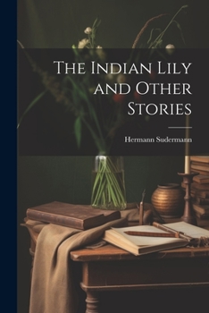 Paperback The Indian Lily and Other Stories Book