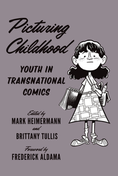 Picturing Childhood: Youth in Transnational Comics - Book  of the World Comics and Graphic Nonfiction Series