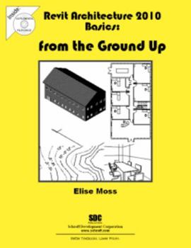 Perfect Paperback Revit Architecture 2010 Basics: From the Ground Up Book