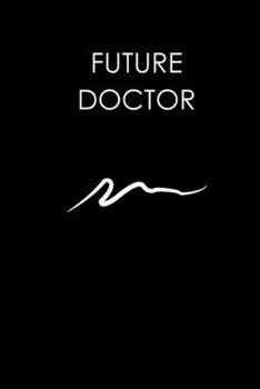 Paperback Future Doctor: Humor Student Gift Journal... Book