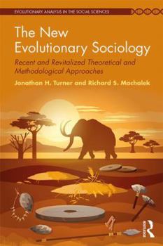 Paperback The New Evolutionary Sociology: Recent and Revitalized Theoretical and Methodological Approaches Book