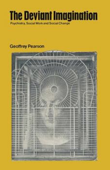 Paperback The Deviant Imagination: Psychiatry, Social Work and Social Change Book