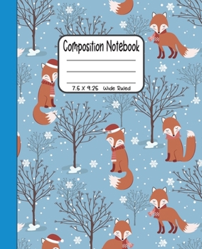 Paperback Composition Notebook: 7.5x9.25 Wide Ruled - Christmas Brown Fox and Trees on Snow Book
