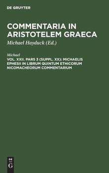 Hardcover Michaelis Ephesii in Librum Quintum Ethicorum Nicomacheorum Commentarium [Greek, Ancient (To 1453)] Book