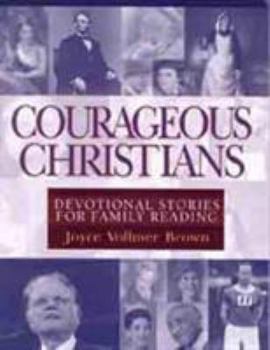 Paperback Courageous Christians: Devotional Stories for Family Reading Book